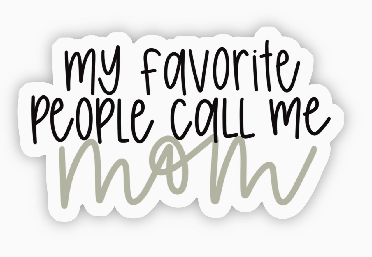My Favorite People Call Me Mom Lettering Sticker