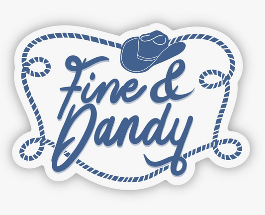 "Fine & Dandy" Sticker